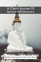 A Classic Journey Of Spiritual Self-Discovery