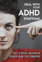 Deal With Your ADHD Symptoms