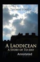 A Laodicean a Story of To-Day Annotated