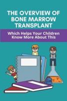 The Overview Of Bone Marrow Transplant
