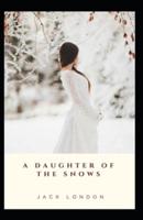 A Daughter of the Snows(illustrated Edition)