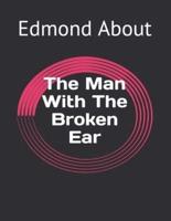 The Man With The Broken Ear