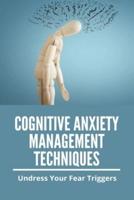 Cognitive Anxiety Management Techniques