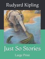 Just So Stories: Large Print