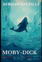 Moby Dick (Fully Illustrated Edition)