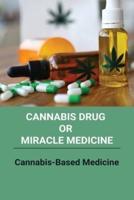 Cannabis Drug Or Miracle Medicine