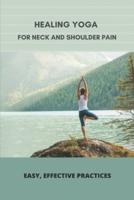 Healing Yoga For Neck And Shoulder Pain