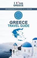 Greece Travel Guide: Travel Guide for Greece and Greek Islands, Crete, Rhodes, Corfu, Athens, Mykonos, and Santorini Travel Guide