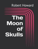 The Moon of Skulls