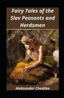 Fairy Tales of the Slav Peasants and Herdsmen Illustrated