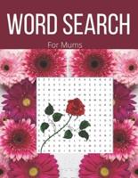 Word Search For Mums: 100 Learge print flower word search puzzles books gift for mom