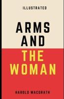 Arms and the Woman (Illustrated)