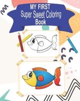 my first super sweet coloring book: My first big coloring book