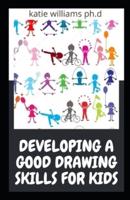 Developing a Good Drawing Skills for Kids