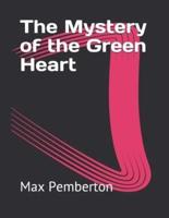 The Mystery of the Green Heart