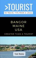 Greater Than a Tourist-Bangor Maine USA