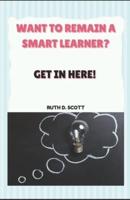 Want to Remain a Smart Learner?