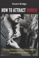 How to Attract Women