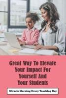 Great Way To Elevate Your Impact For Yourself And Your Students
