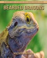 Bearded Dragons: An Amazing Animal Picture Book about Bearded Dragons for Kids