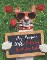 Dog Scissor Skills Coloring Book for Kids: A Fun Cutting Practice Activity Book for Kids 4-8   A Fun Cutting Practice Activity Book for dog lovers to color and cutting