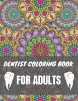 Dentist Coloring Book For Adults: A Funny Dentist Gifts For Office