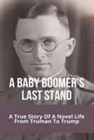 A Baby Boomer's Last Stand