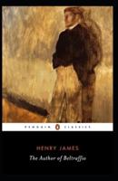 The Author of Beltraffio: Henry James (Short Stories, Classics, Literature) [Annotated]