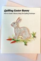 Quilling Easter Bunny