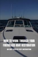 How To Work Through Your Fiberglass Boat Restoration