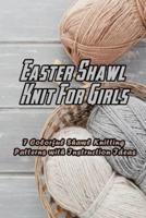 Easter Shawl Knit For Girls