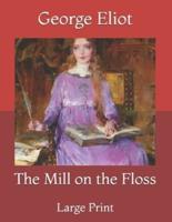 The Mill on the Floss: Large Print