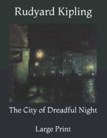 The City of Dreadful Night: Large Print