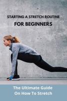 Starting A Stretch Routine For Beginners