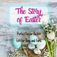 The Story of Easter - Easter Adventure - Easter Bunny - Easter Egg  Hunt Surprise : Perfect Easter Basket Gift for Boys and Girls