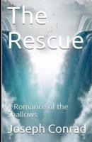 The Rescue, A Romance of the Shallows Annotated