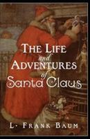 Life and Adventures of Santa Claus Annotated