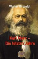 Karl Marx - Die Letzten Jahre