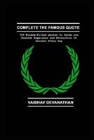 Complete the Famous Quote: 700 Wisdom-Filled Quotes to Guide you Towards Happiness and Attraction of Success Every Day