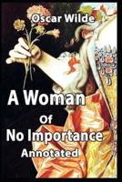 A Woman of No Importance (Annotated)