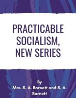 Practicable Socialism, New Series