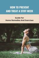 How To Prevent And Treat A Stiff Neck