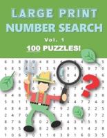 Large Print Number Search: Number Game Book for Adults with 100 Number Search Puzzles with Answers, Gift for People Who Like Puzzles, A Nice Alternative to Sudoku and Word Search