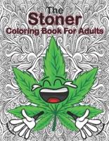 The Stoner Coloring Book for Adults: A Trippy Coloring Book for Adults with Stress Relieving Psychedelic Designs