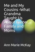 Me and  My Cousins -What Grandma Taught Us About Easter, Family and Moms