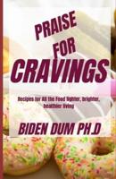 PRAISE FOR CRAVINGS: Recipes for All the Food lighter, brighter, healthier living