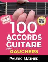 100 Accords De Guitare Pour Gauchers: Pour Débutants Et Les Perfectionnistes