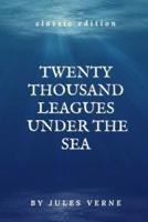 TWENTY THOUSAND LEAGUES UNDER THE SEA: With Annotated