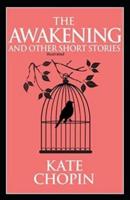 The Awakening & Other Short Stories Illustrated