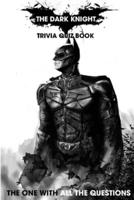 The Dark Knight Trivia Quiz Book